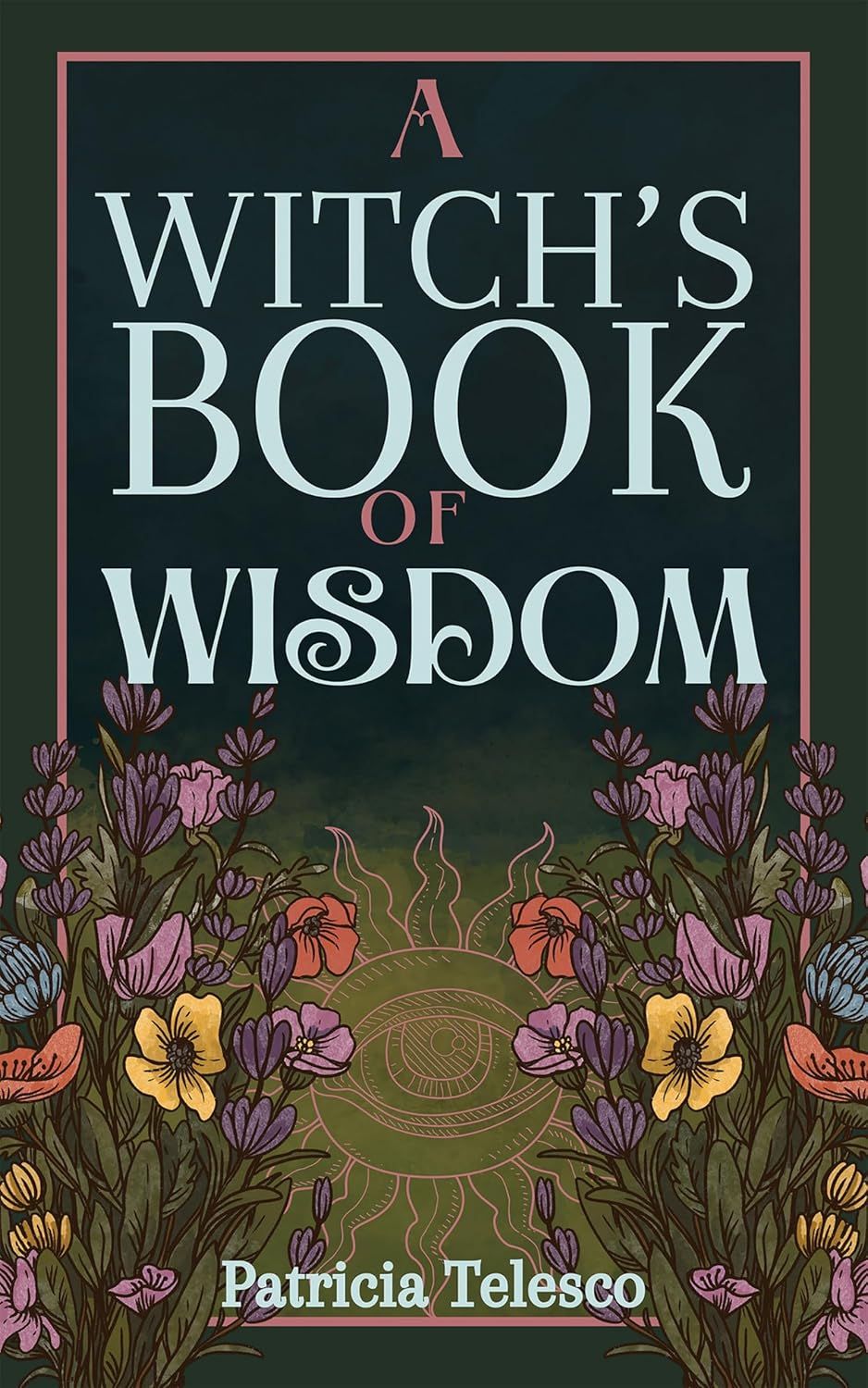 A Witch's Book of Wisdom A Witch's Book of Wisdom