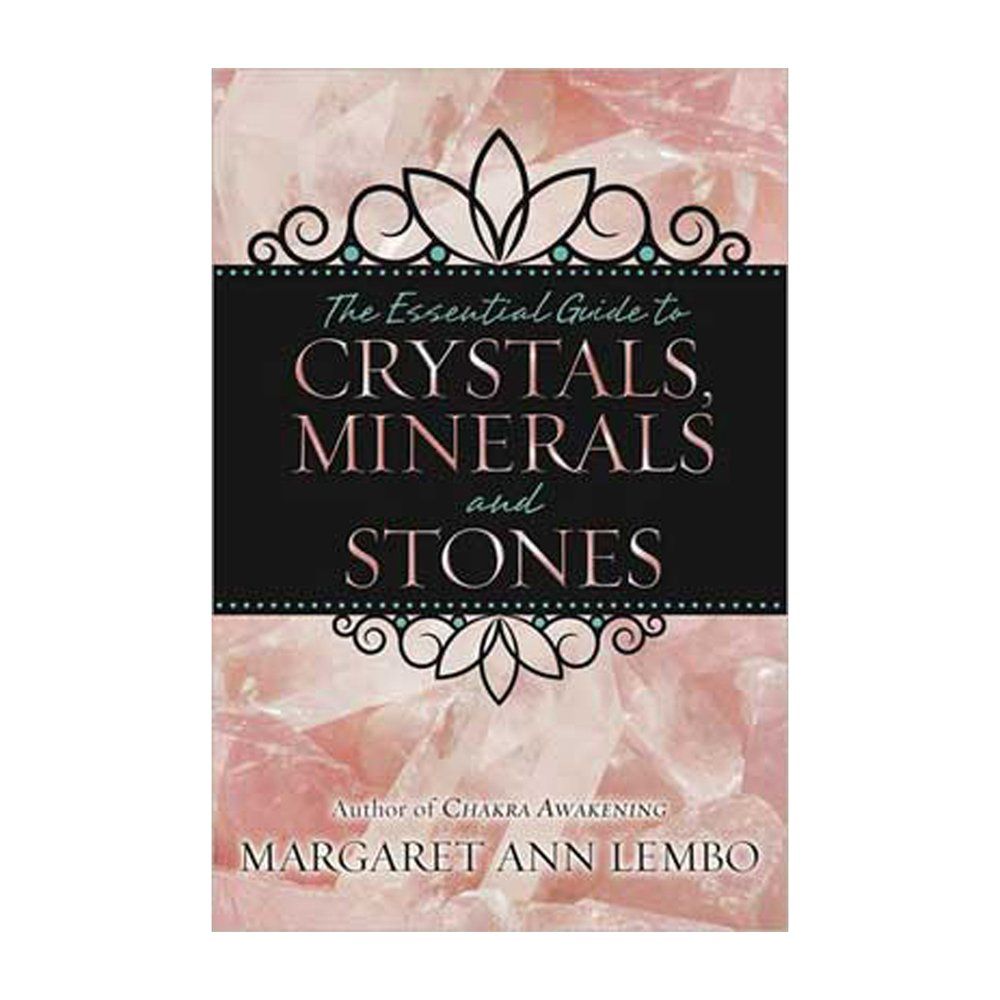 Essential Guide to Crystals, Minerals &amp; Stones