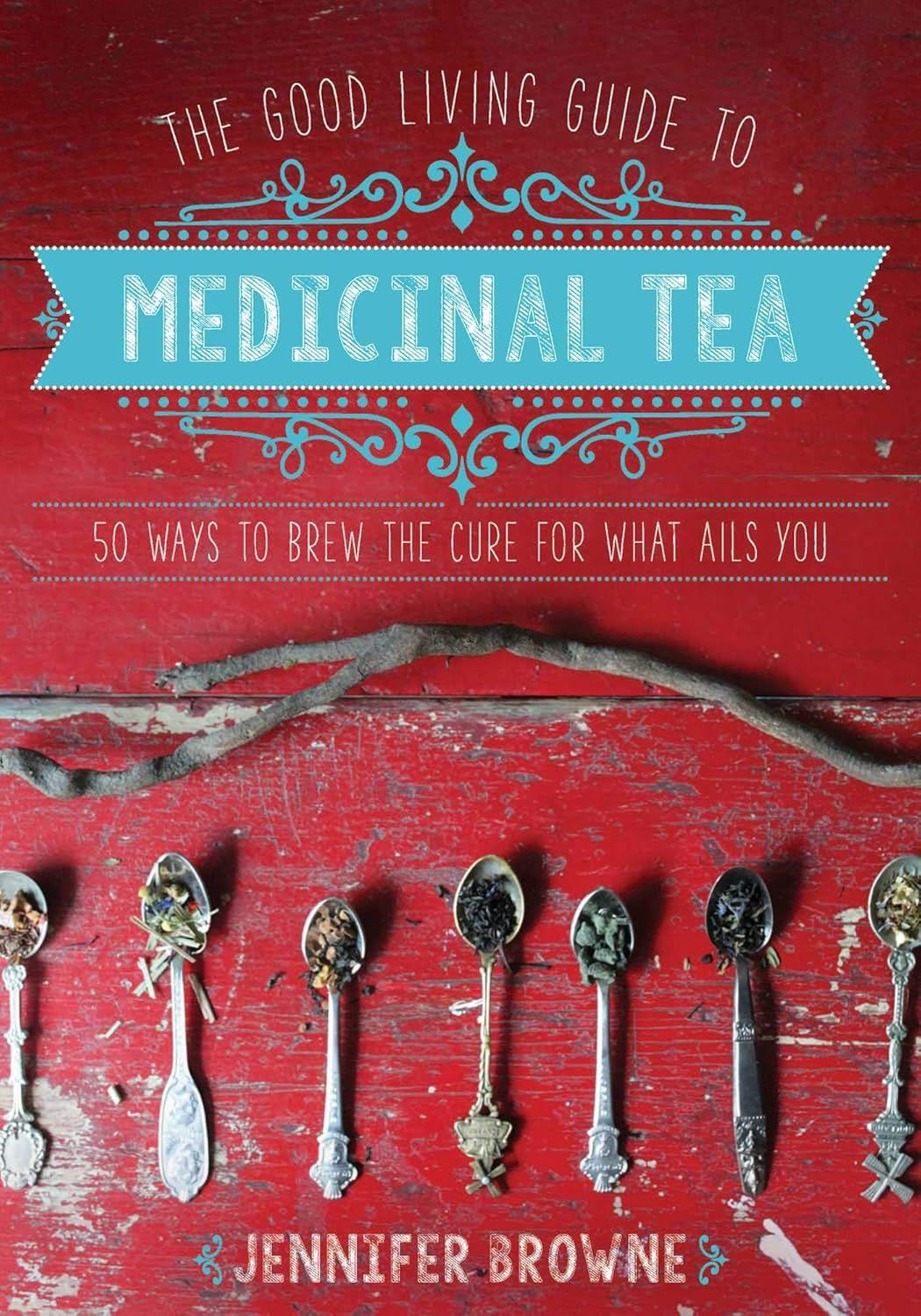 Good Living Guide to Medicinal Tea Good Living Guide to Medicinal Tea