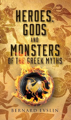 Hero's, Gods & Monsters of the Greek Myths Hero's, Gods & Monsters of the Greek Myths