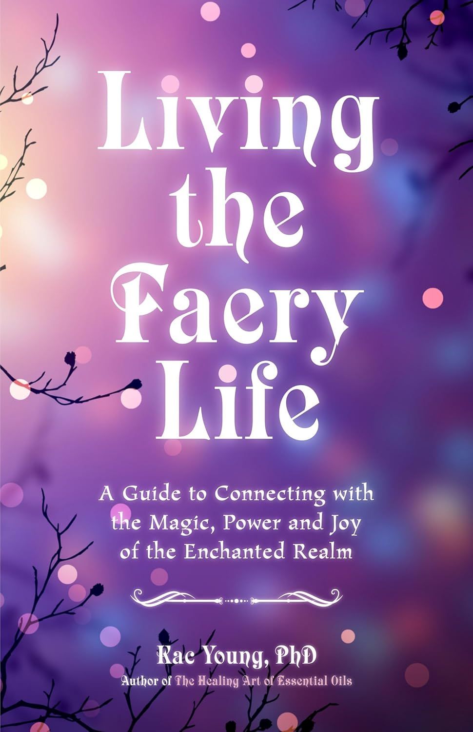 Living the Faery Life Living the Faery Life