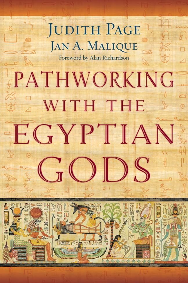 Pathworking with the Egyptian Gods Pathworking with the Egyptian Gods