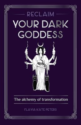 Reclaim your Dark Goddess Reclaim your Dark Goddess
