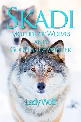 Skadi: Mother of Wolves