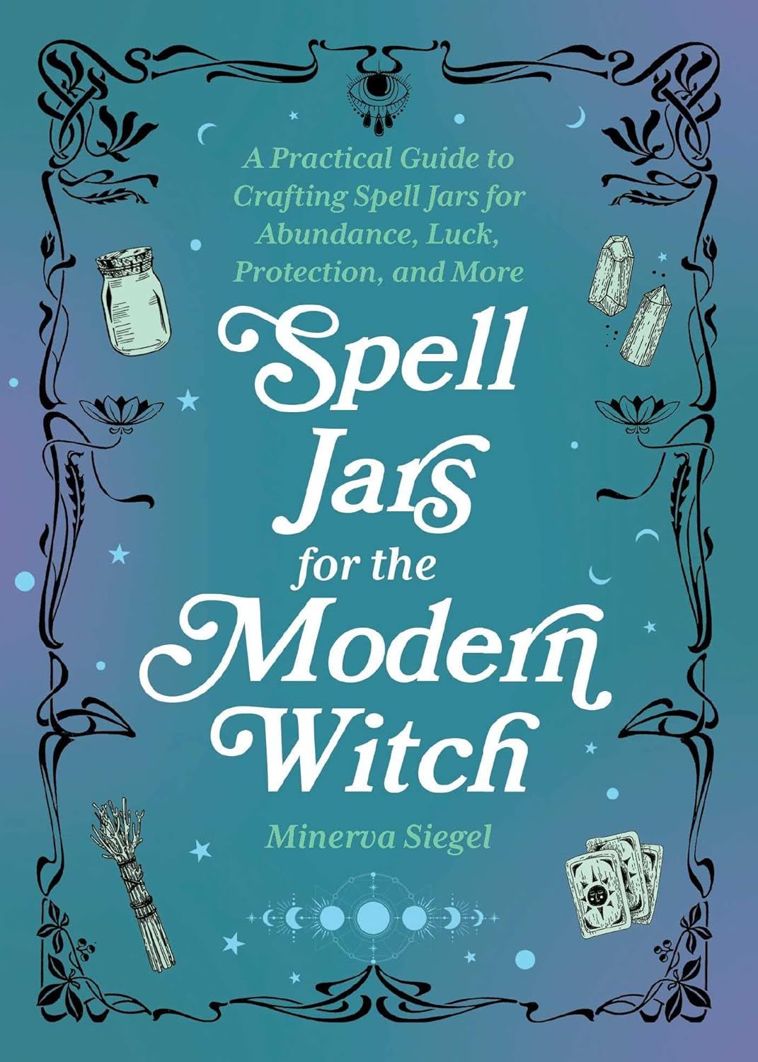 Spell Jars for the Modern Witch Spell Jars for the Modern Witch
