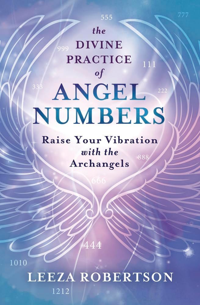 The Divine Practice of Angel Numbers The Divine Practice of Angel Numbers