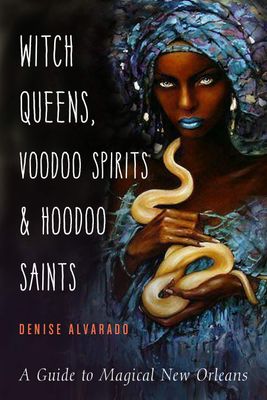 Witch Queens, Voodoo Spirits &amp; Hoodoo Saints