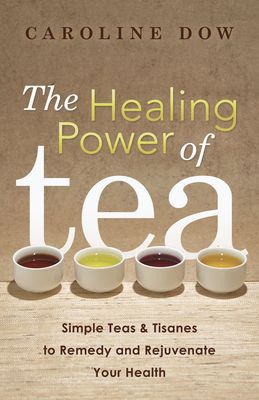 The Healing Power of Tea The Healing Power of Tea