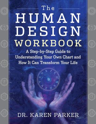 The Human Design Workbook The Human Design Workbook