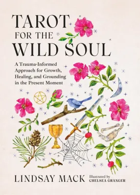 Tarot for the Wild Soul Hardcover *PRE-ORDER* Tarot for the Wild Soul Hardcover *PRE-ORDER*