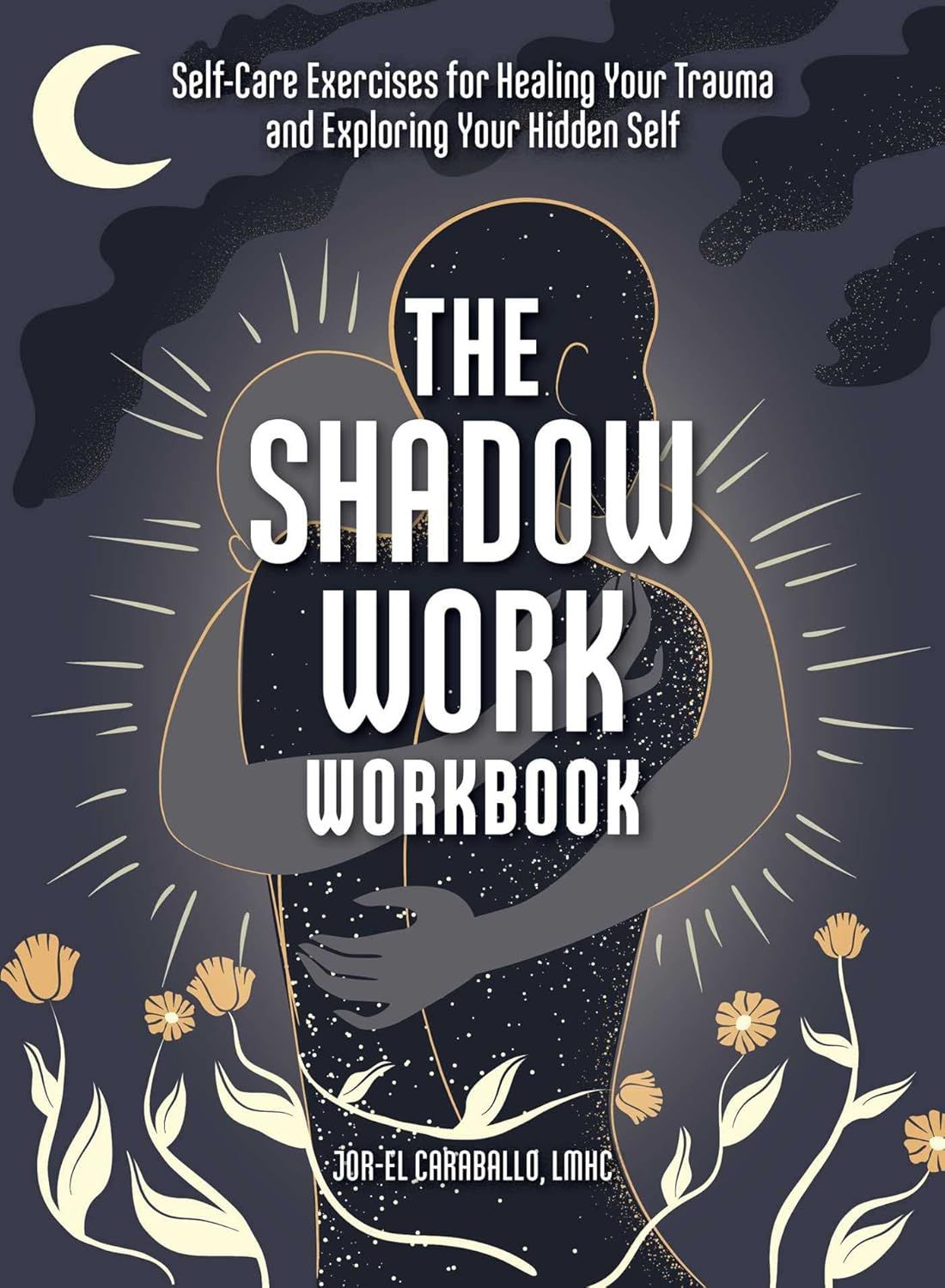 The Shadow Work Workbook The Shadow Work Workbook