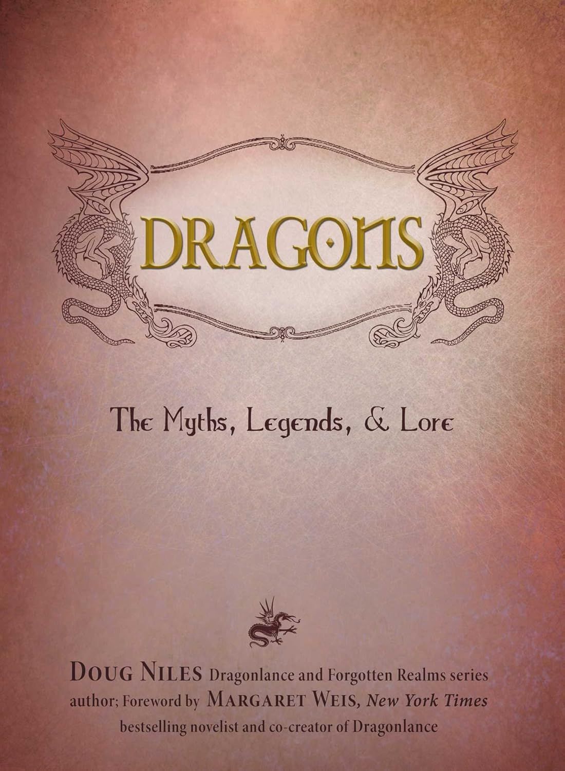 Dragons: The Myths, Legends &amp; Lore