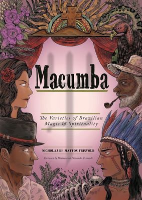 Macumba: Brazilian Magic &amp; Spirituality