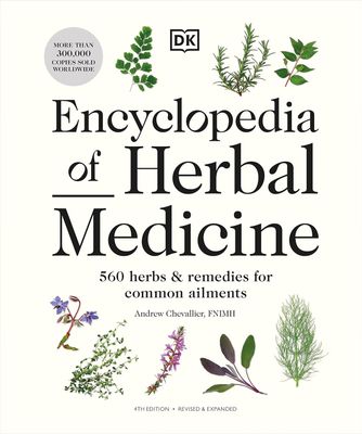 The Encyclopedia of Herbal Medicine DK The Encyclopedia of Herbal Medicine DK