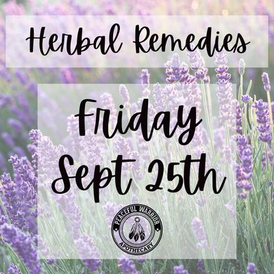 Herbal Remedies - Friday Sept 25th @ 6:30pm