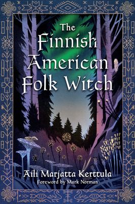 The Finnish-American Folk Witch The Finnish-American Folk Witch