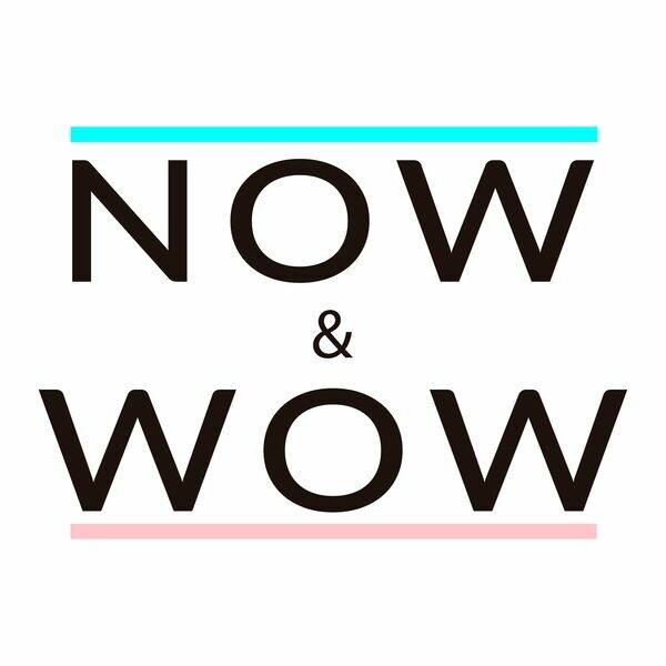 Now & Wow