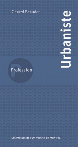Profession urbaniste - Gérard Beaudet