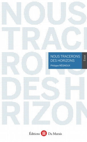 Nous tracerons des horizons