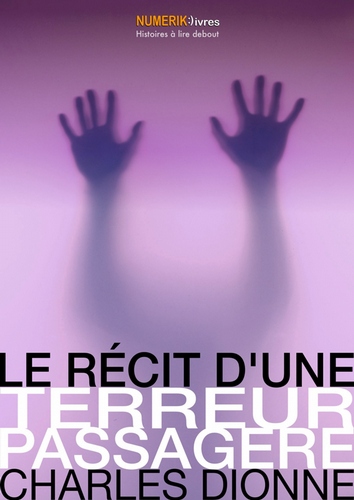 Le récit d&#39;une terreur passagère - Charles Dionne