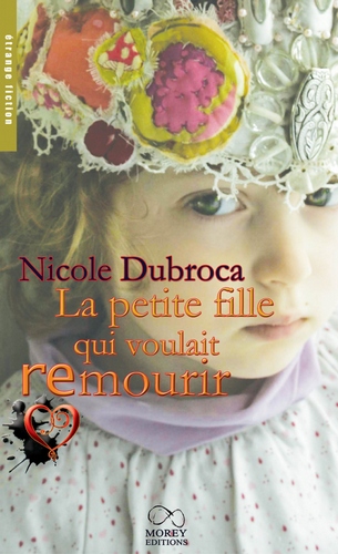 La petite fille qui voulait REmourir - Nicole Dubroca