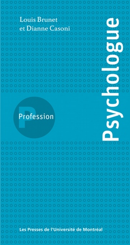 Profession psychologue - Louis Brunet et Dianne Casoni