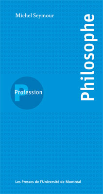 Profession philosophe - Michel Seymour