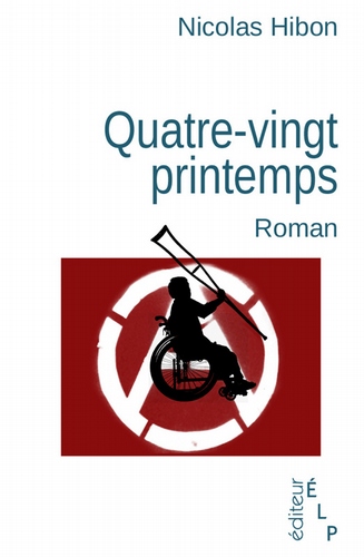Quatre-vingt printemps - Nicolas Hibon