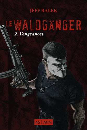 Le Waldganger, épisode 1 et 2 - Jeff Balek
