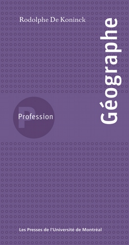 Profession géographe - Rodolphe de Koninck