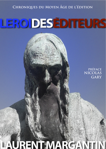Le Roi des Éditeurs, chroniques du Moyen Âge de l&#39;édition