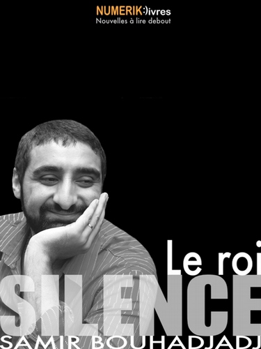 Le roi Silence - Samir Bouhadjadj
