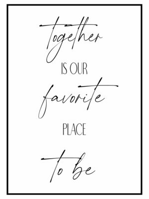 Poster "Together is our Favorite place", Spüche Poster, Spruch, Schriftzug