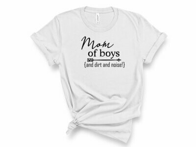 Mom of Boys and Dirt & Noise T-Shirt