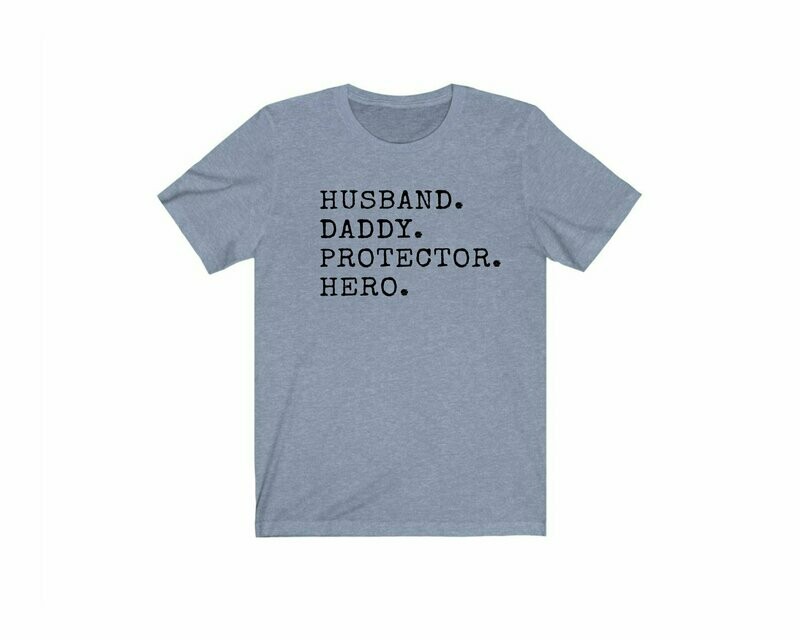 Husband. Daddy. Protector. Hero. T-Shirt