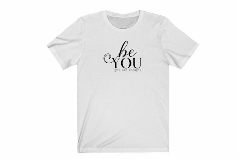 Be You T-Shirt