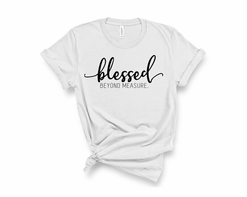 Blessed Beyond Measure T-Shirt