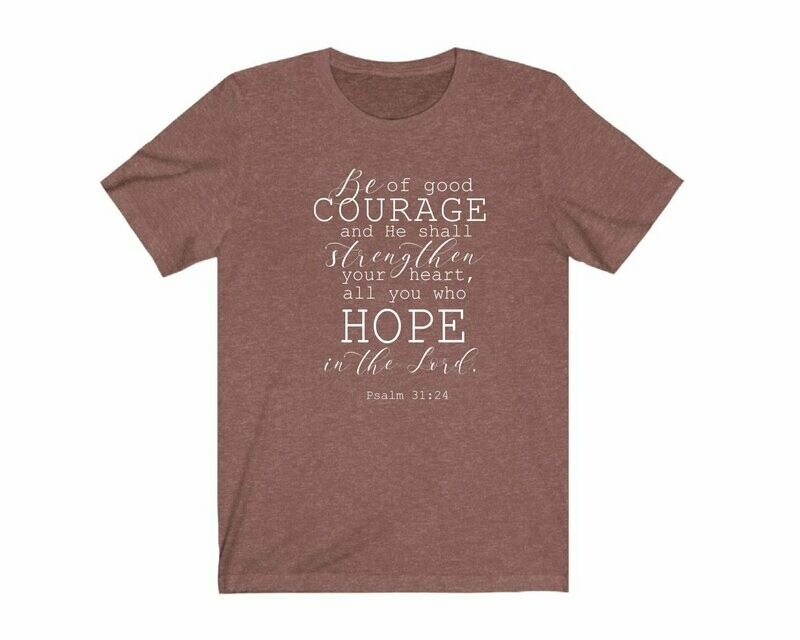 Psalm 31:24 T-Shirt