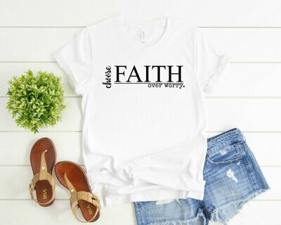 Choose Faith Over Worry T-Shirt