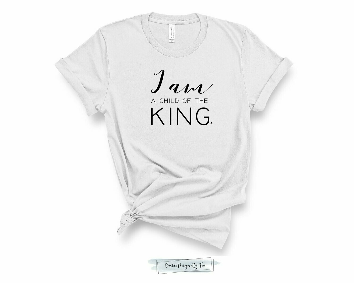 I am a Child of the King T-Shirt