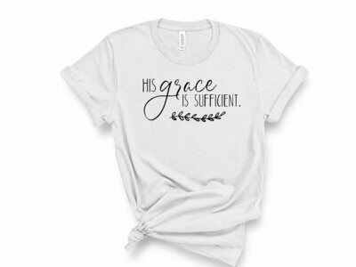 His Grace is Sufficient T-Shirt