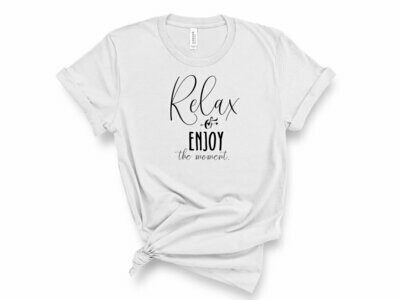 Relax and Enjoy the Moment T-Shirt