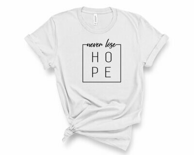 Never Lose Hope T-Shirt