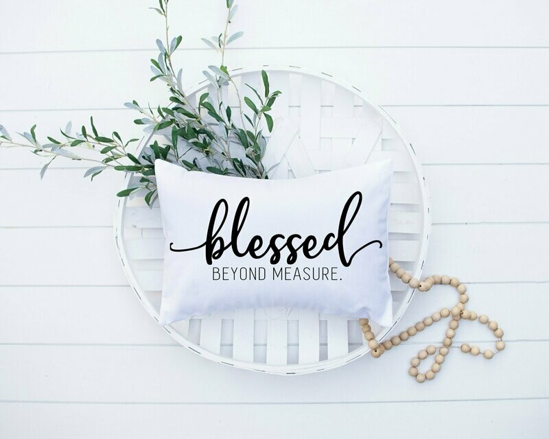 Blessed Beyond Measure Throw Pillow