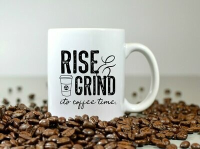 Rise & Grind, It's Coffee Time Mug