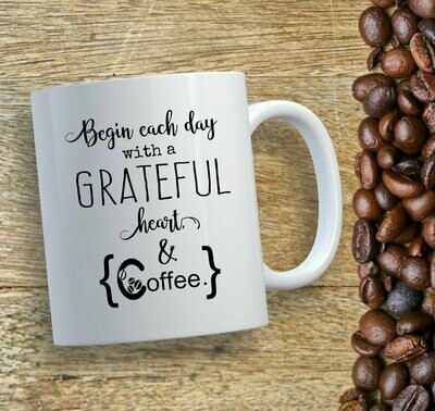 Begin Each Day with a Grateful Heart Coffee Mug