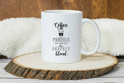 Coffee & Friends Are Always the Perfect Blend Mug