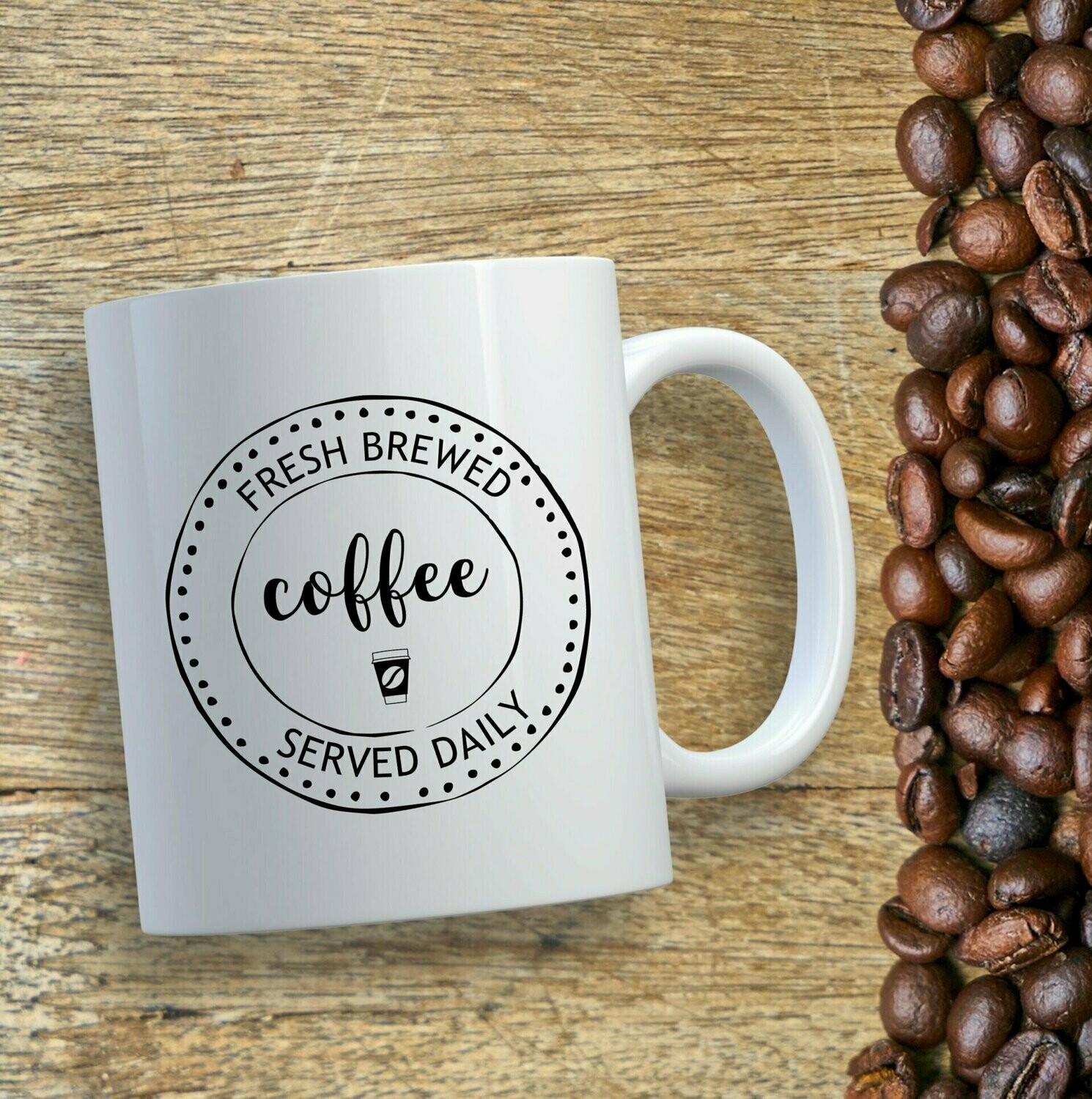 Fresh Brewed Coffee Served Daily Mug