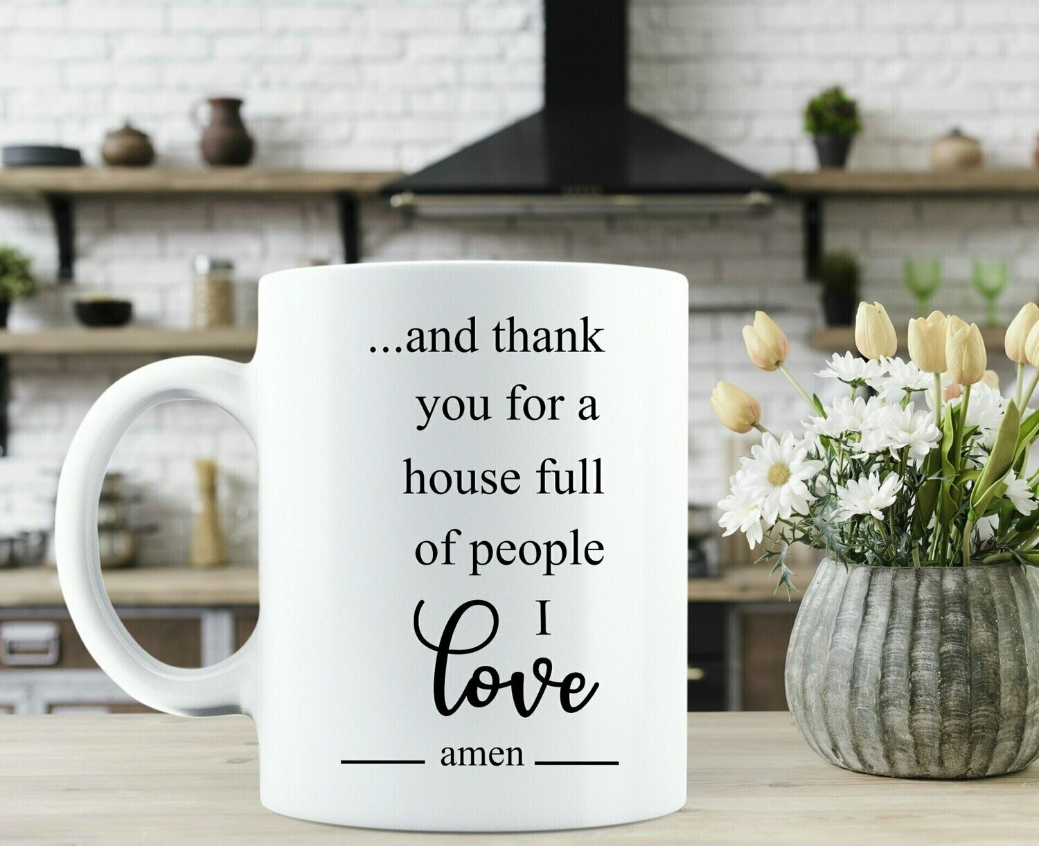 And Thank You for a House Full of People I Love Mug