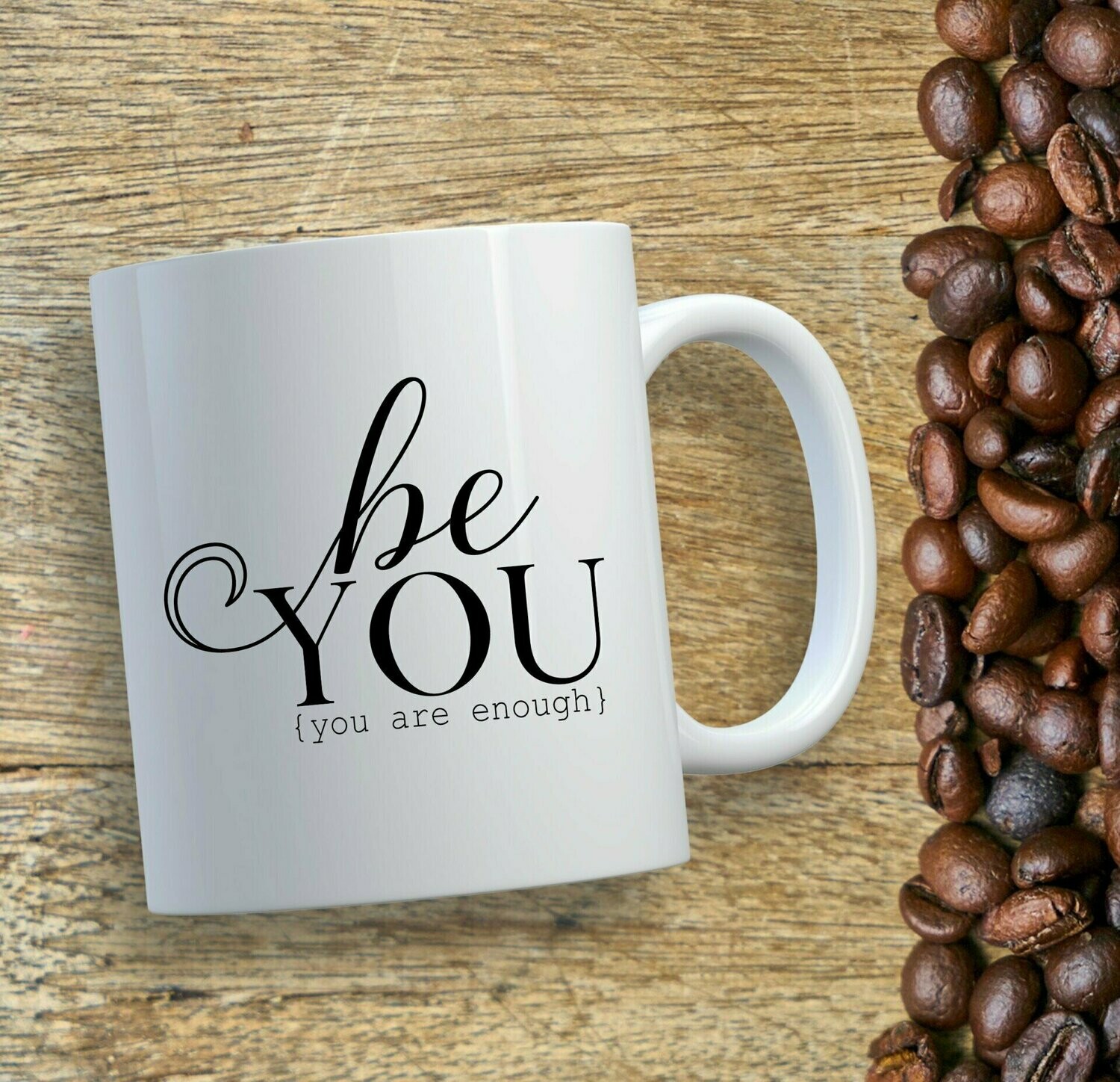 Be You, You Are Enough Mug